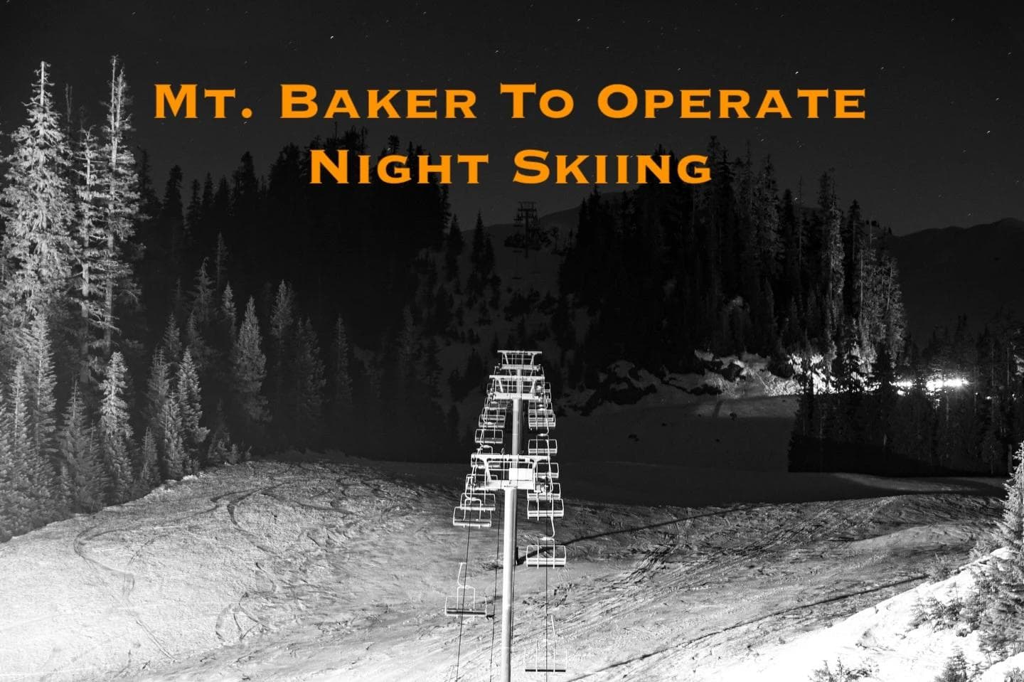 Mt. Baker Ski Area Is Running Night Skiing for the First Time Ever This Weekend