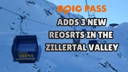 Epic Pass Adds Zillertal Valley Ski Resorts for 2026-27 Season