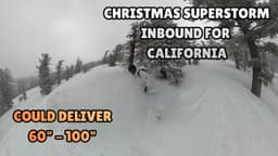 California Ski Resorts Set for Major Christmas Storm Cycle